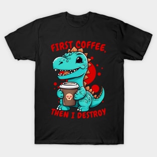 Tiny Terror - Coffee Fueled Dino Destruction T-Shirt